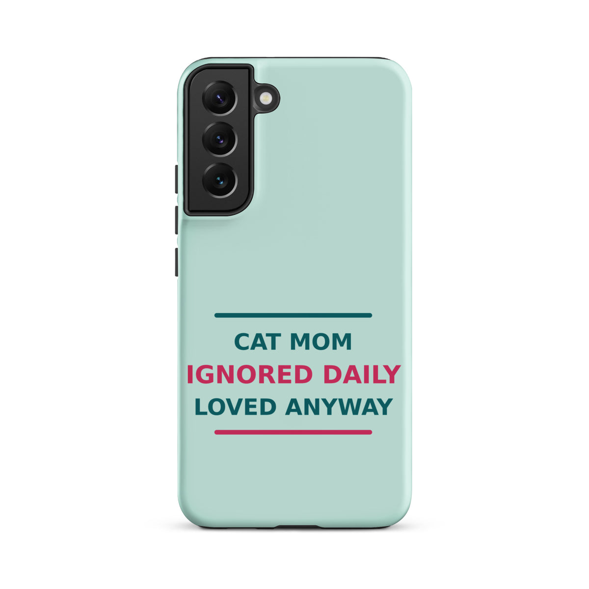 Cat Mom: Ignored Daily, Loved Anyway cat mom Samsung case in Mint, front view