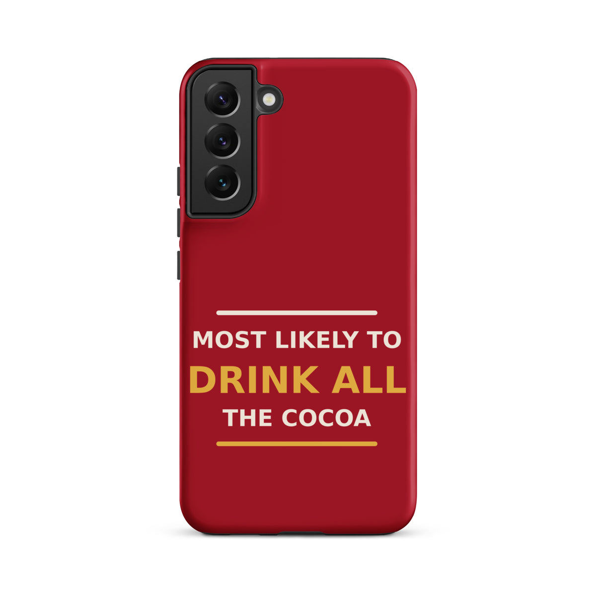 Most Likely To Drink All The Cocoa funny Christmas Samsung case in Holly Red, front view