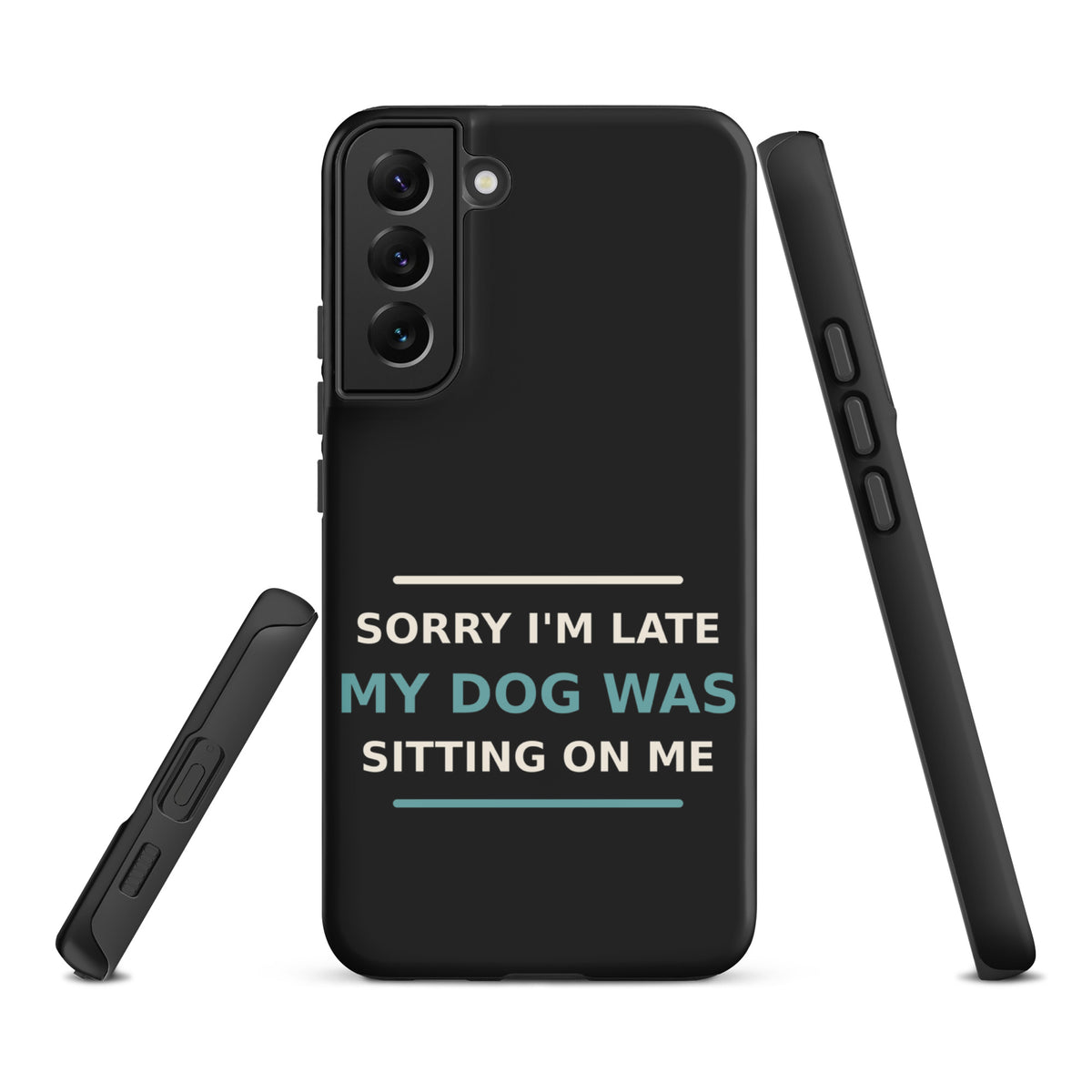 Sorry I'm Late, My Dog Was Sitting On Me dog mom Samsung case in Charcoal, front view