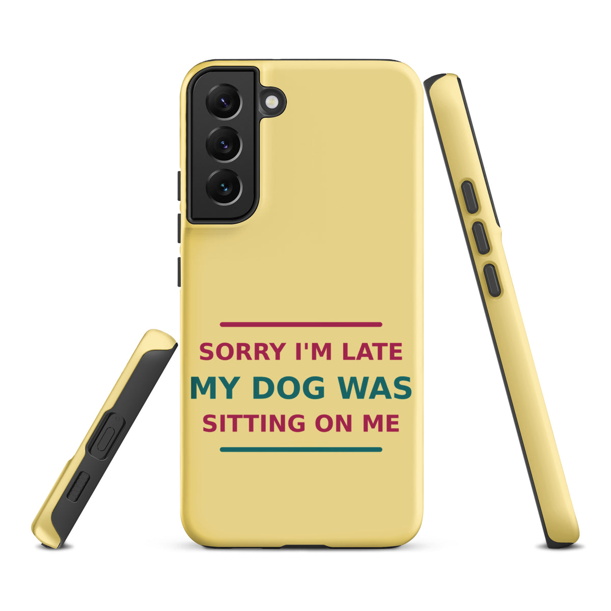 Sorry I'm Late, My Dog Was Sitting On Me dog mom Samsung case in Butter Yellow, front view