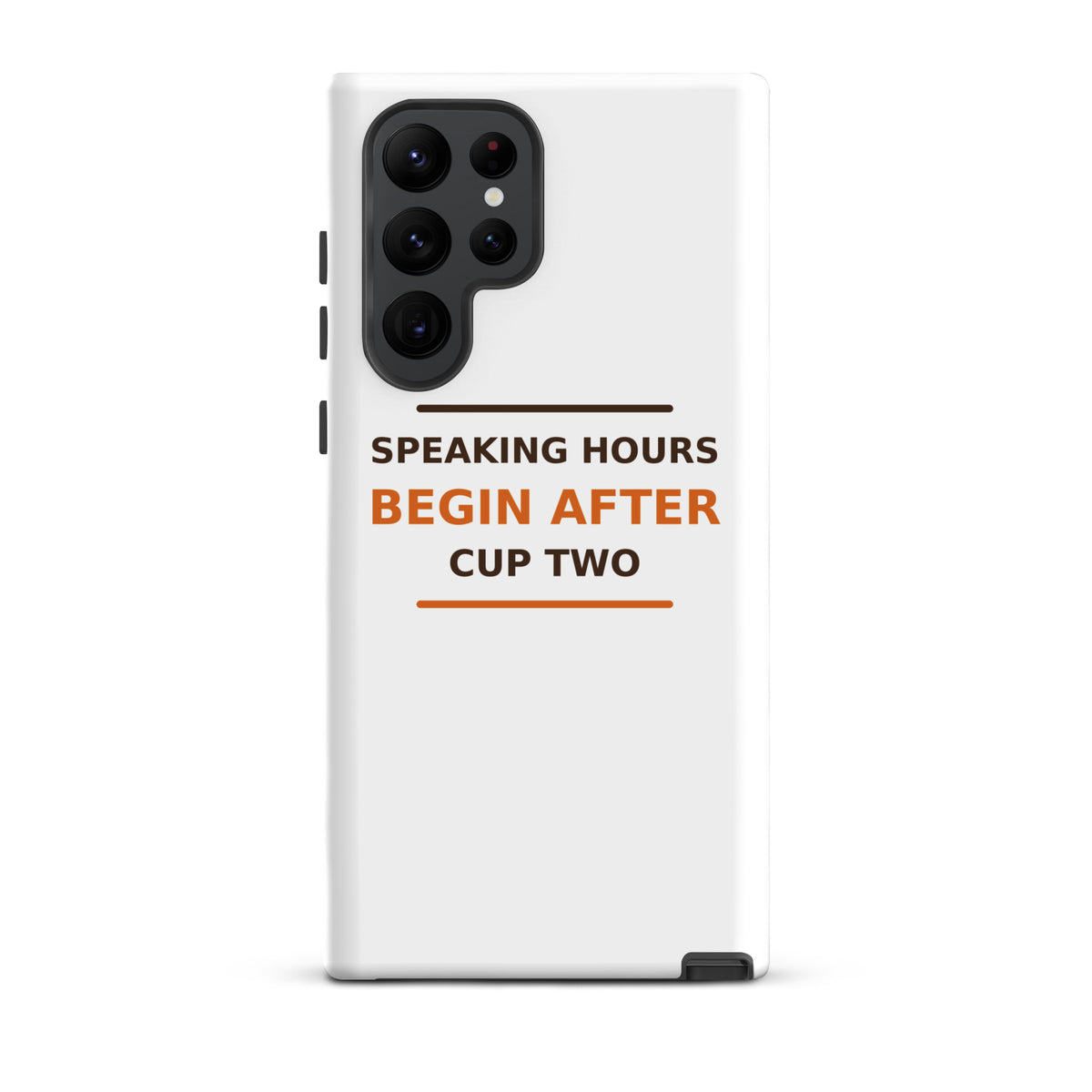 Speaking Hours Begin After Cup Two coffee lover Samsung case, front view