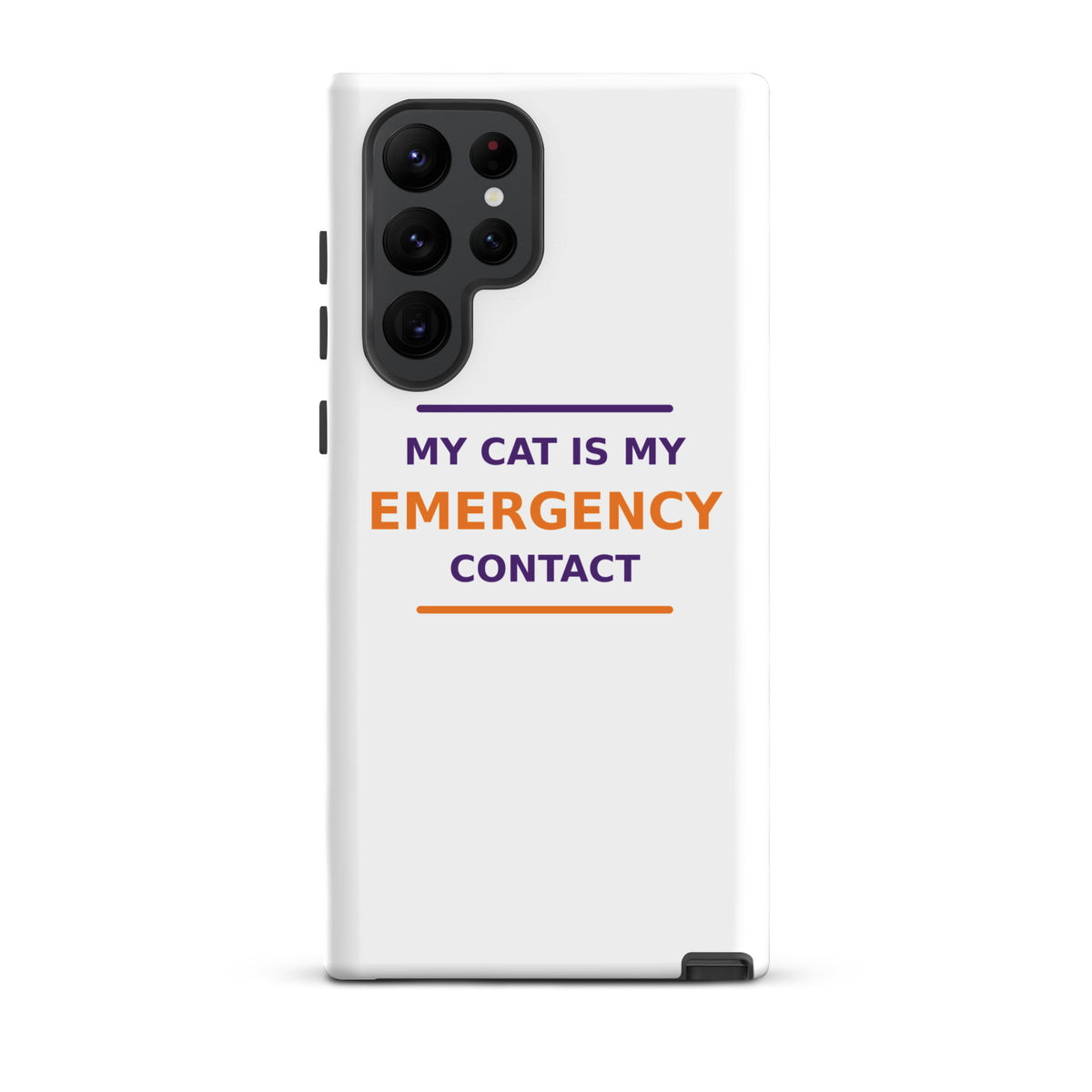 My Cat Is My Emergency Contact cat lover Samsung case, front view