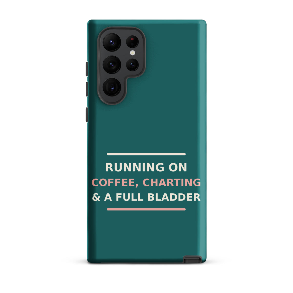Running On Coffee, Charting & A Full Bladder funny nurse Samsung case in Scrub Teal, front view