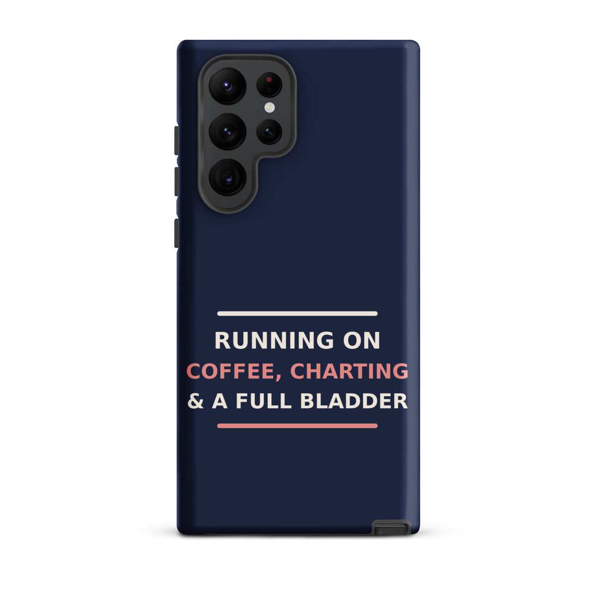 Running On Coffee, Charting & A Full Bladder funny nurse Samsung case in Navy, front view