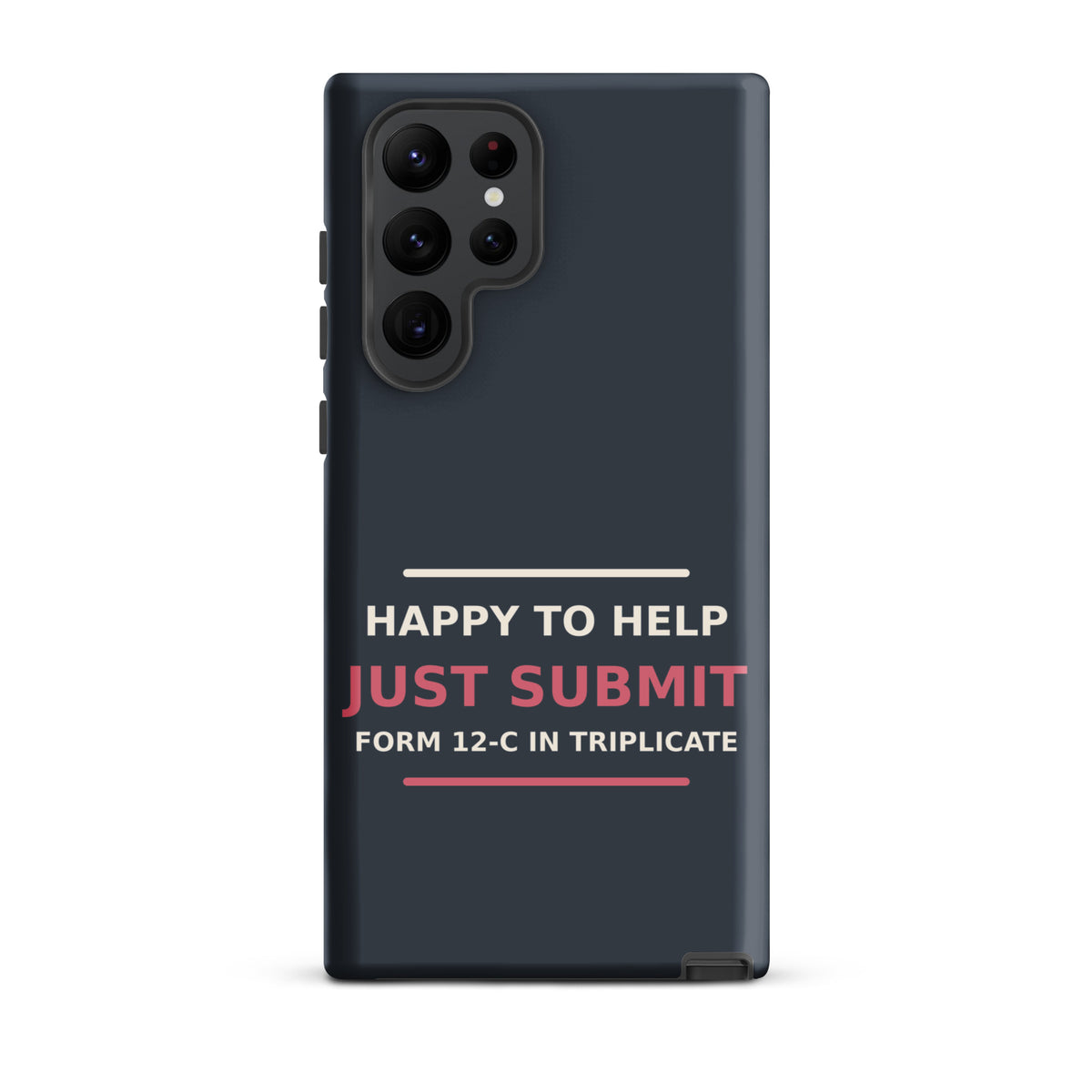 Just Submit Form 12-C In Triplicate funny coworker Samsung case in Slate, front view