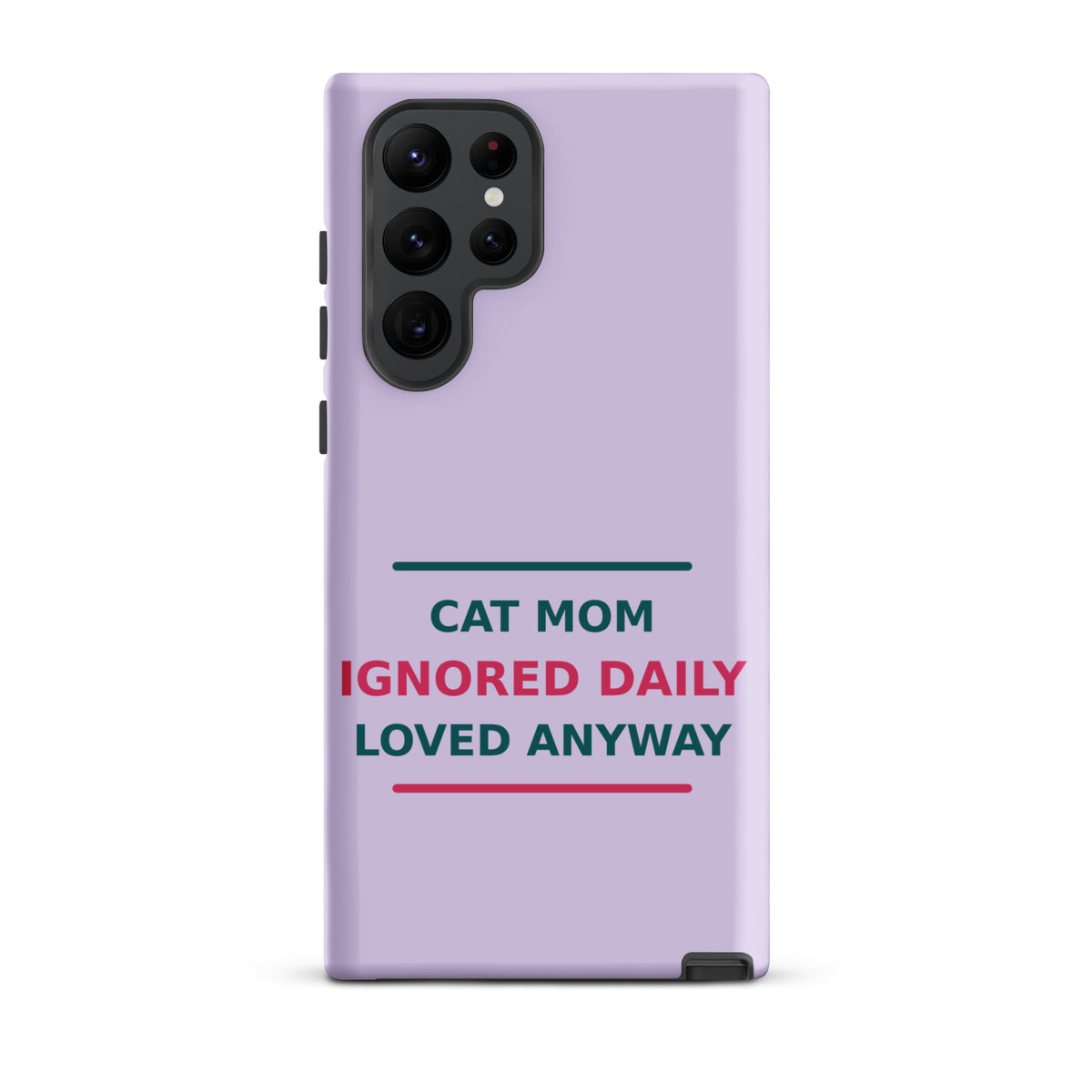 Cat Mom: Ignored Daily, Loved Anyway cat mom Samsung case in Lavender, front view
