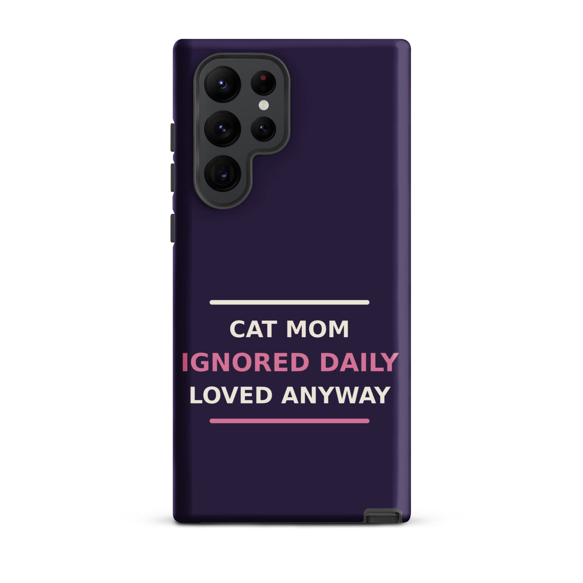 Cat Mom: Ignored Daily, Loved Anyway cat mom Samsung case in Midnight Purple, front view