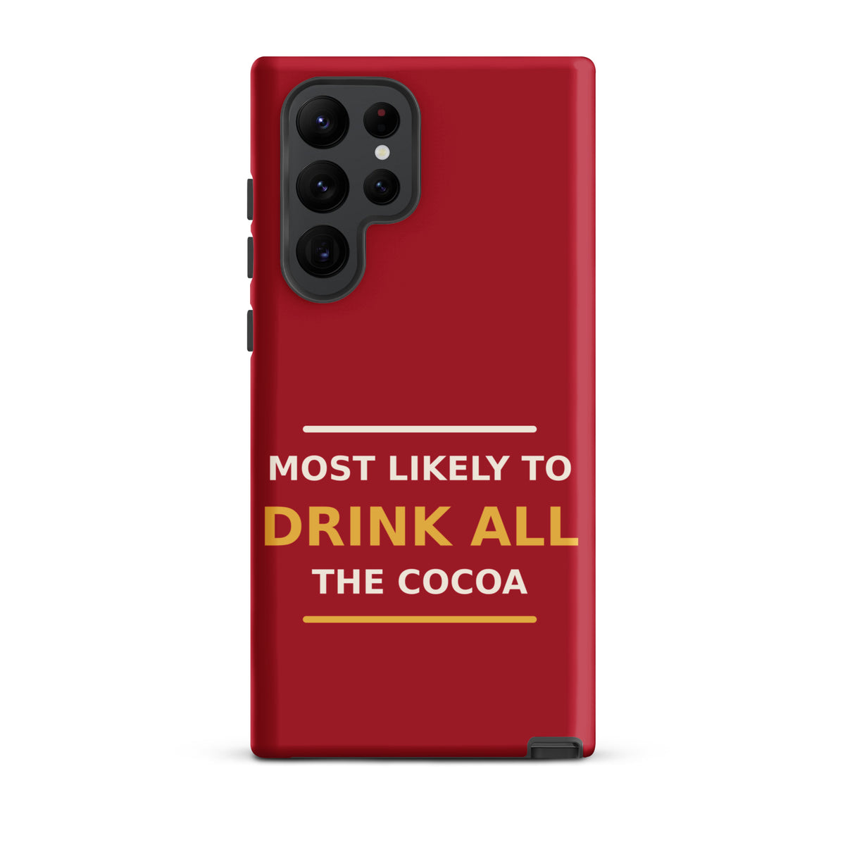 Most Likely To Drink All The Cocoa funny Christmas Samsung case in Holly Red, front view