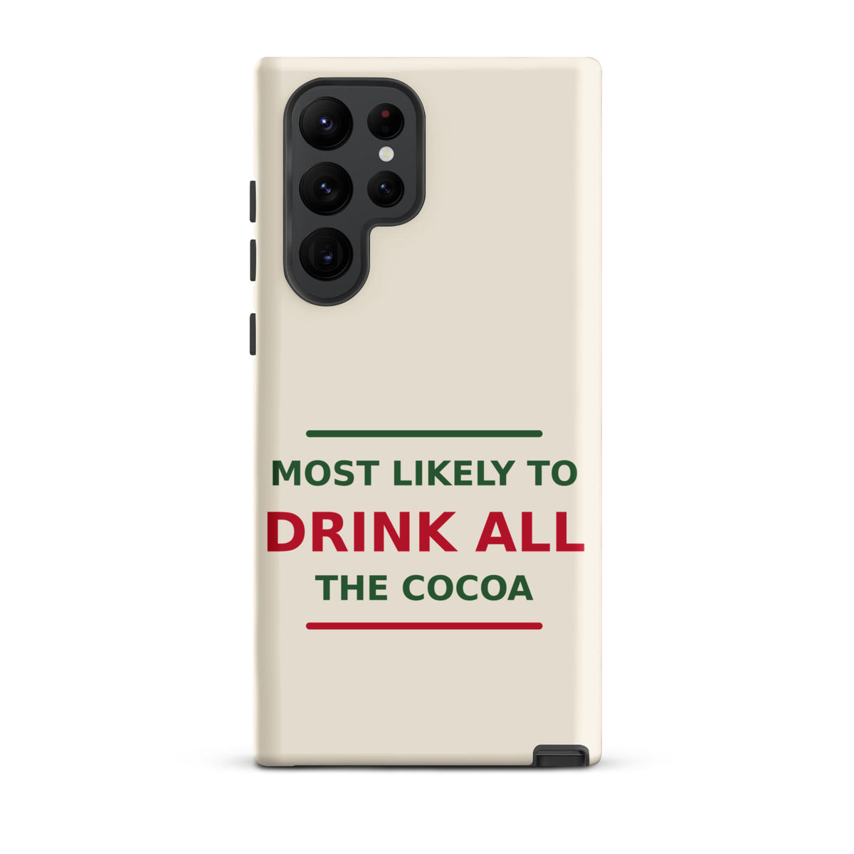 Most Likely To Drink All The Cocoa funny Christmas Samsung case in Snow Cream, front view