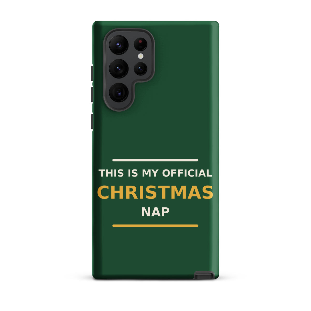 This Is My Official Christmas Nap funny Christmas Samsung case in Pine Green, front view