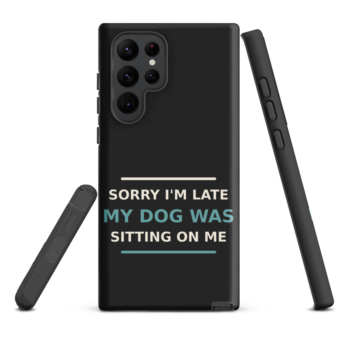 Sorry I'm Late, My Dog Was Sitting On Me dog mom Samsung case in Charcoal, front view