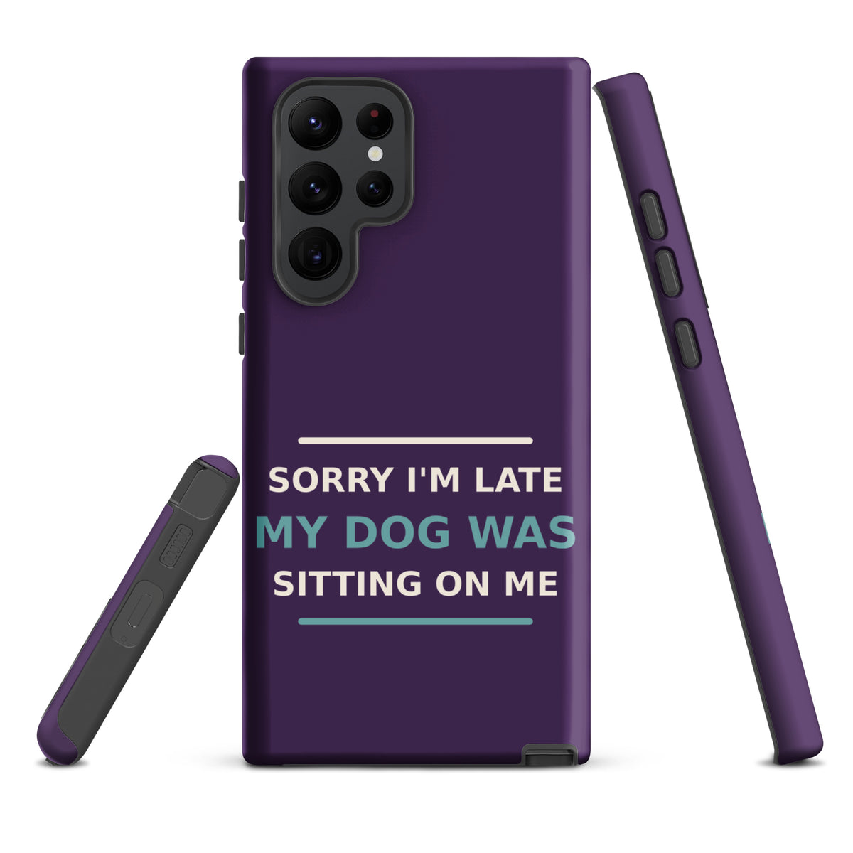 Sorry I'm Late, My Dog Was Sitting On Me dog mom Samsung case in Plum, front view