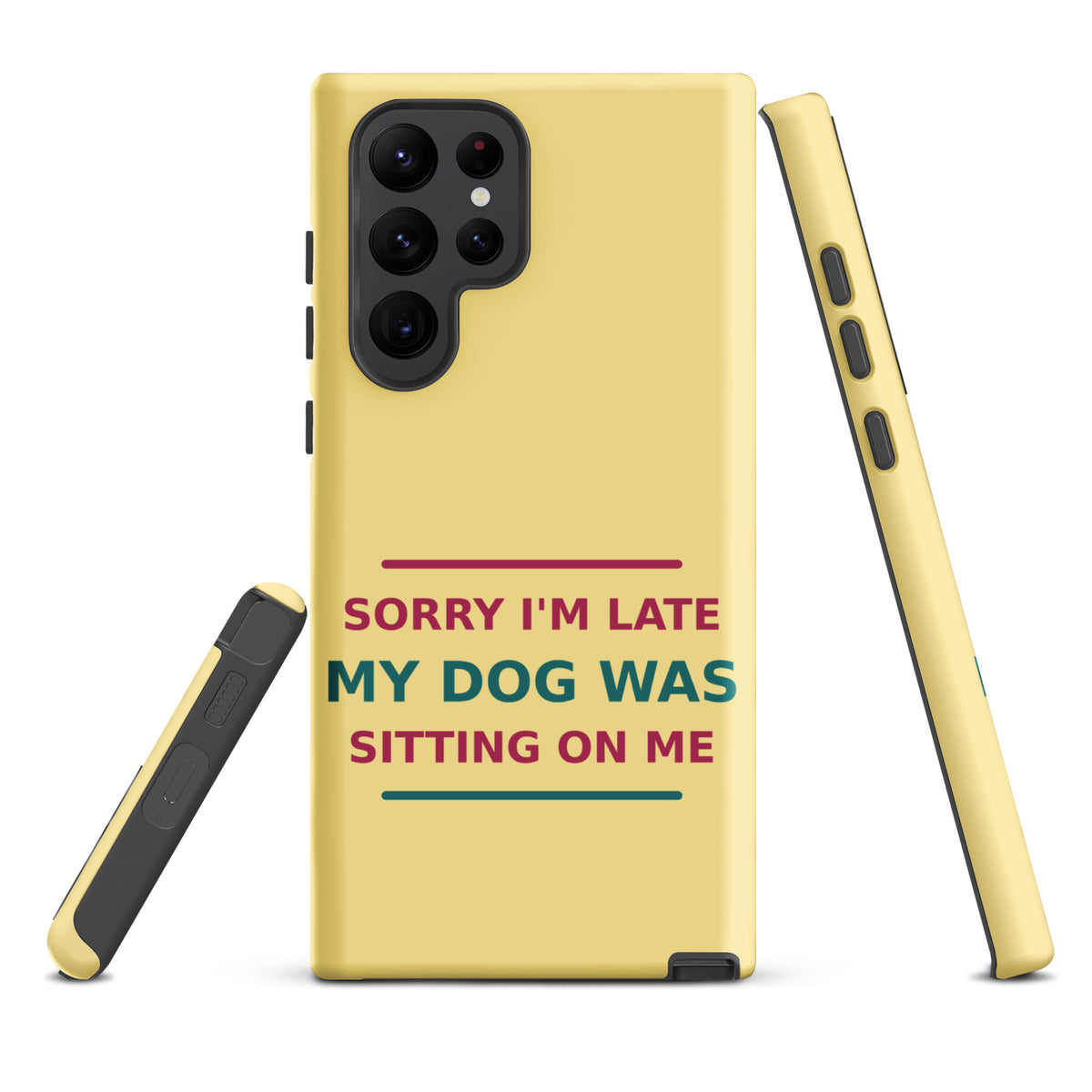 Sorry I'm Late, My Dog Was Sitting On Me dog mom Samsung case in Butter Yellow, front view