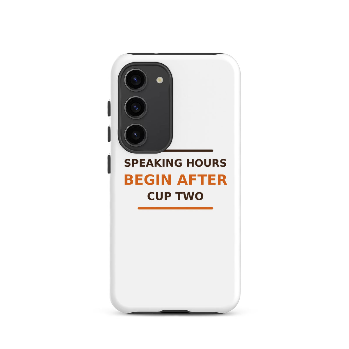 Speaking Hours Begin After Cup Two coffee lover Samsung case, front view