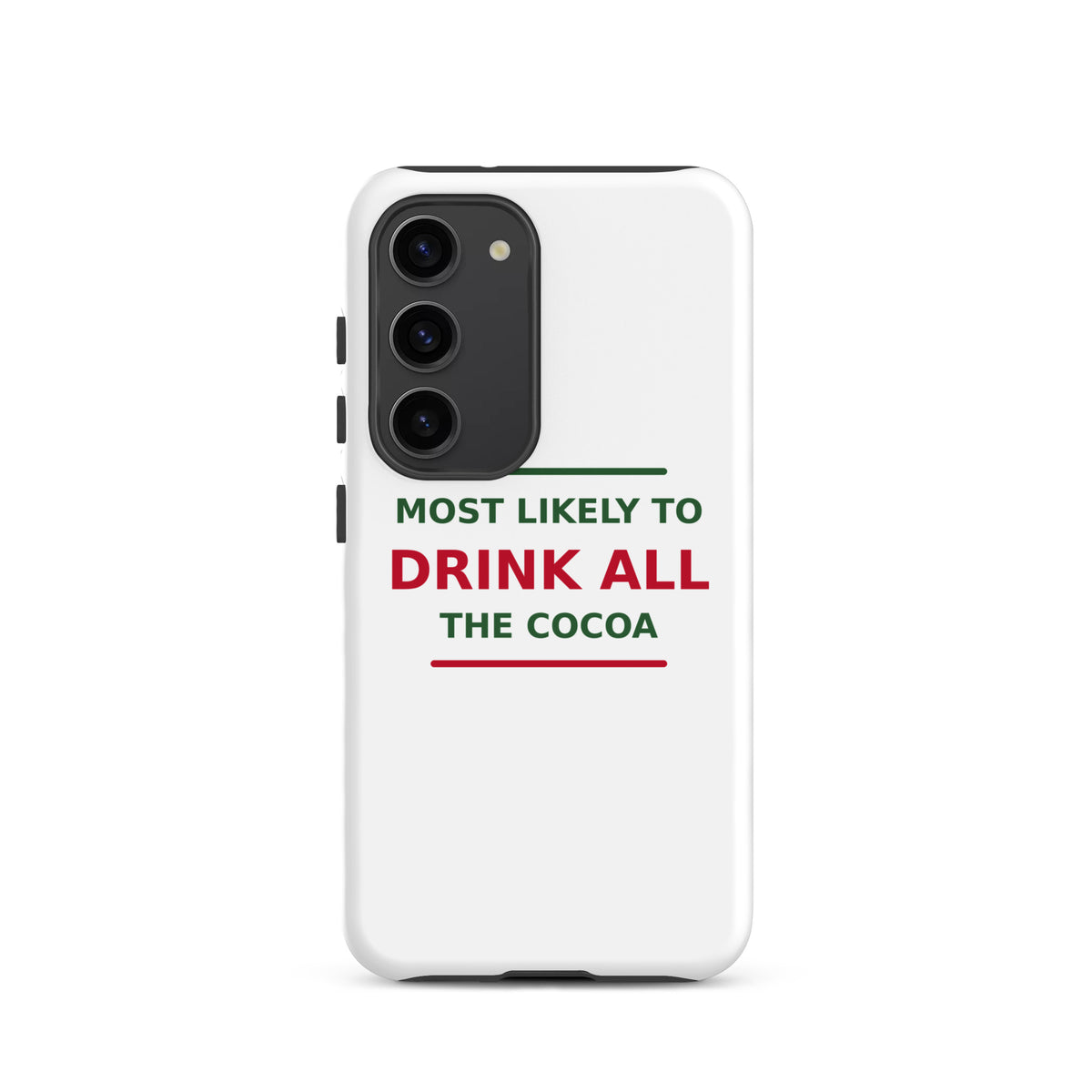 Most Likely To Drink All The Cocoa funny Christmas Samsung case, front view