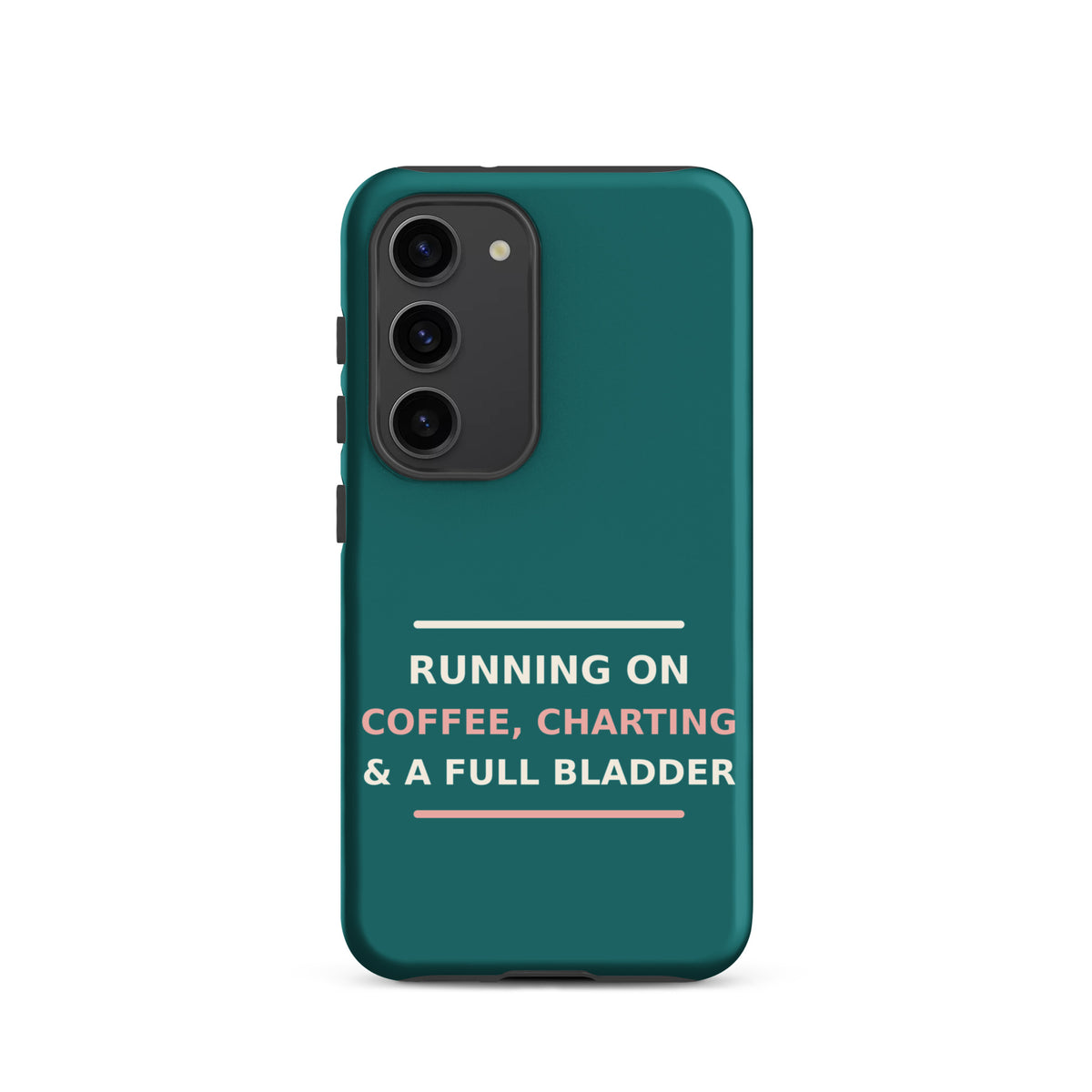 Running On Coffee, Charting & A Full Bladder funny nurse Samsung case in Scrub Teal, front view