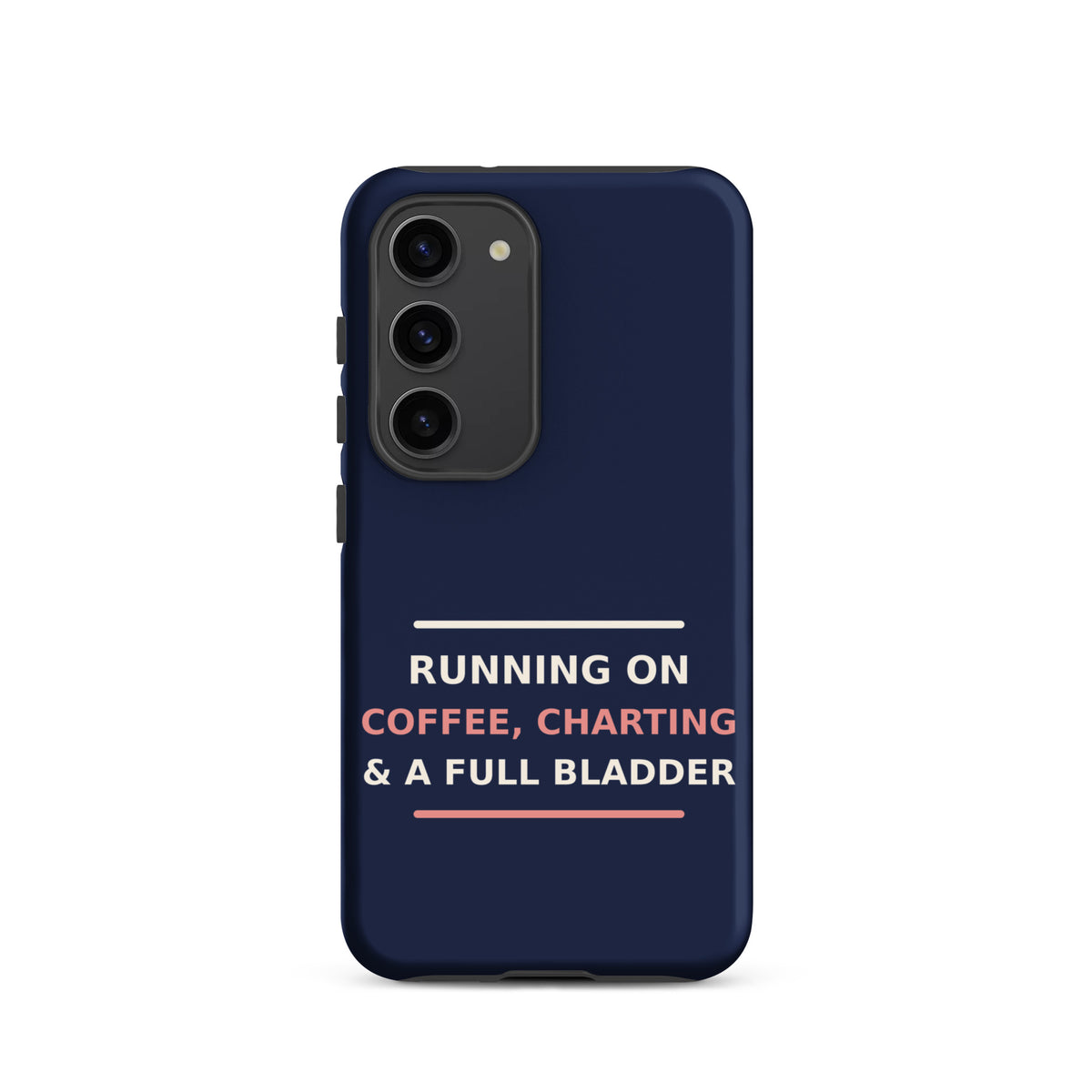Running On Coffee, Charting & A Full Bladder funny nurse Samsung case in Navy, front view