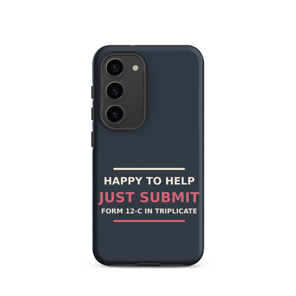 Just Submit Form 12-C In Triplicate funny coworker Samsung case in Slate, front view