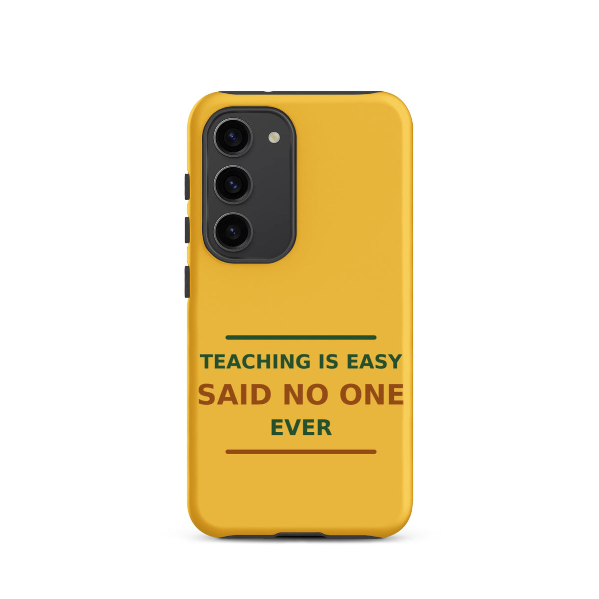 Teaching Is Easy, Said No One Ever funny teacher Samsung case in Pencil Yellow, front view