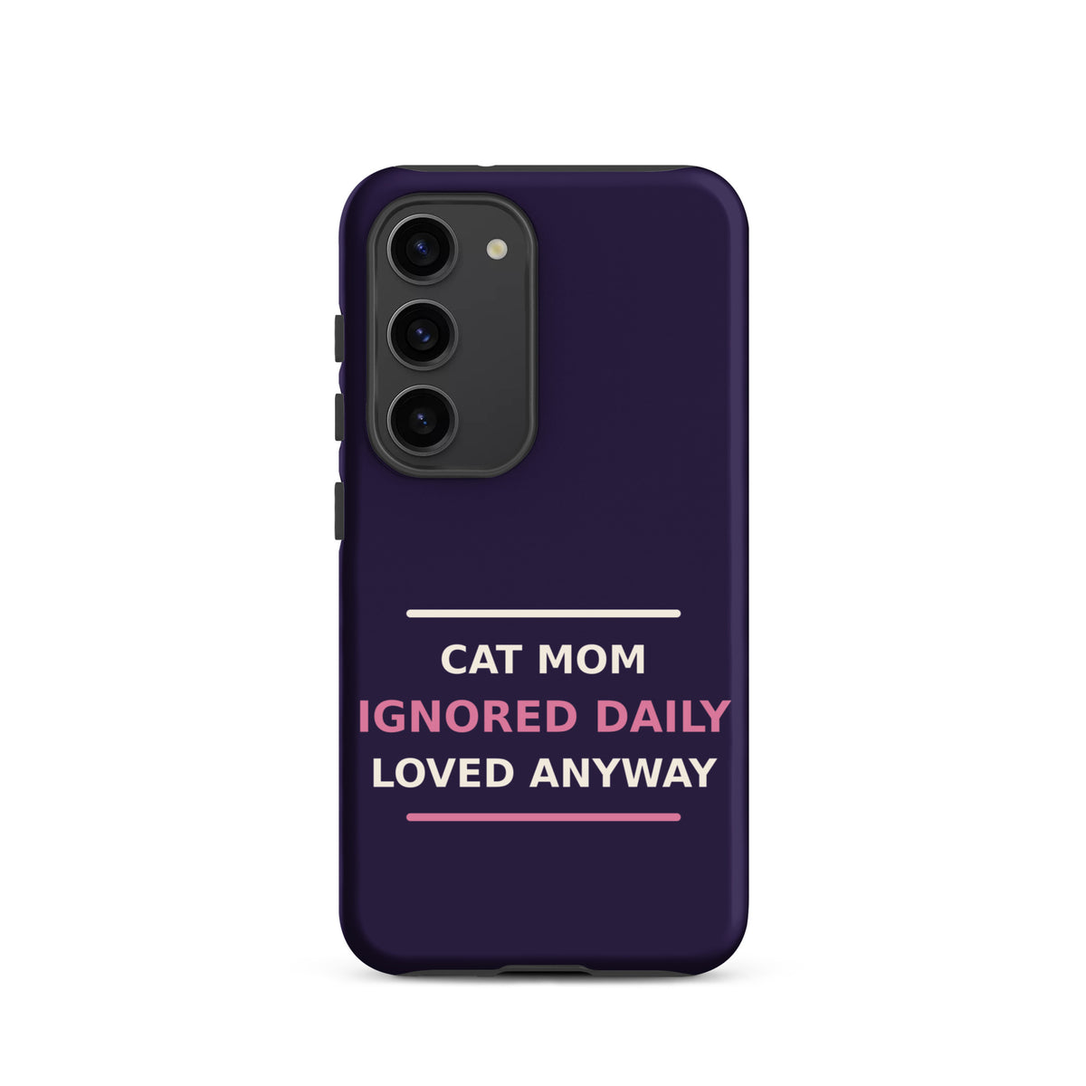 Cat Mom: Ignored Daily, Loved Anyway cat mom Samsung case in Midnight Purple, front view