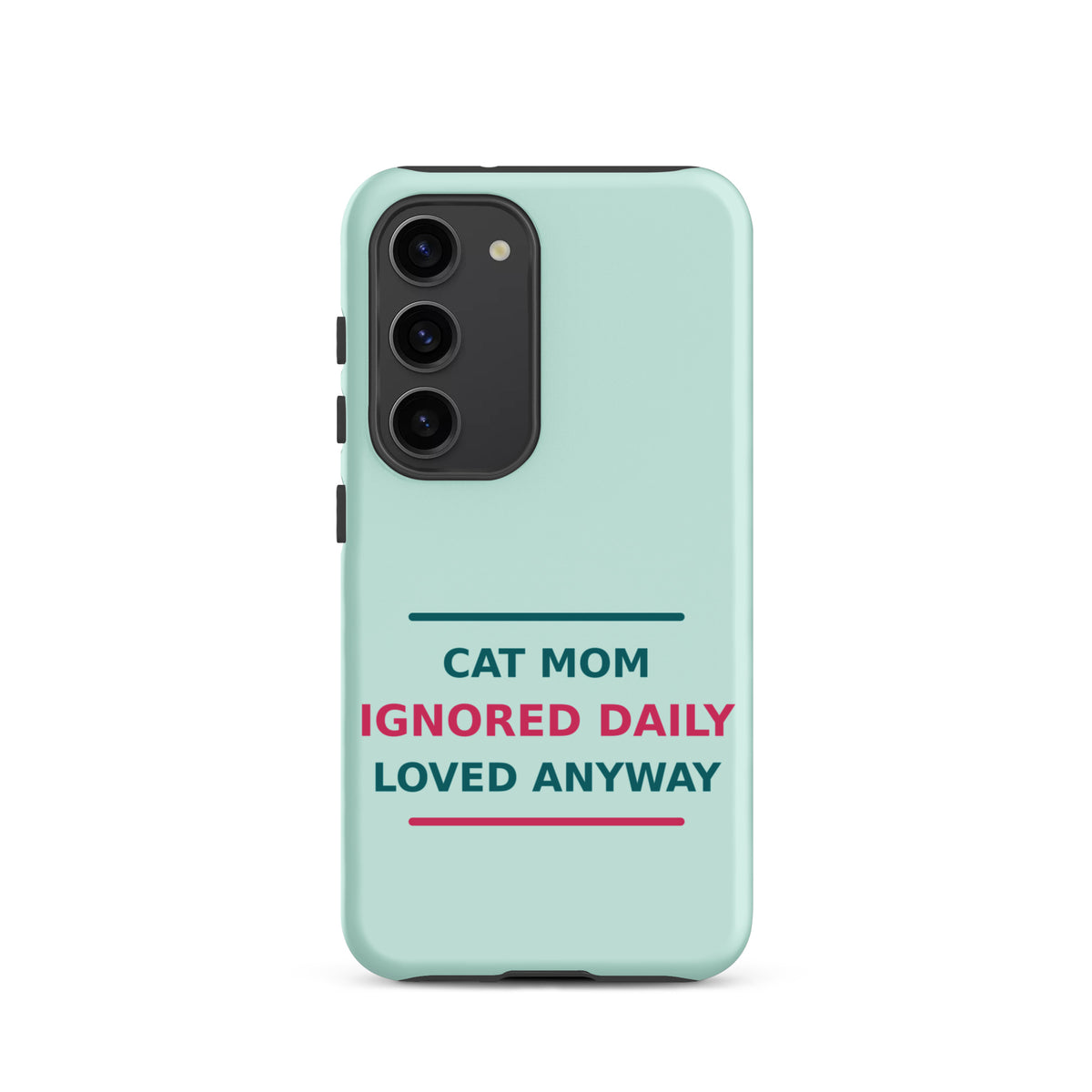 Cat Mom: Ignored Daily, Loved Anyway cat mom Samsung case in Mint, front view