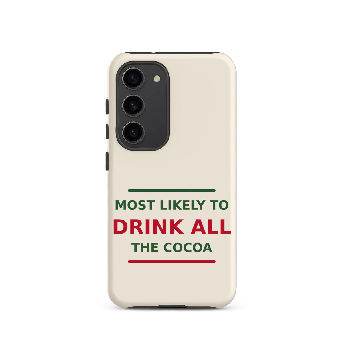 Most Likely To Drink All The Cocoa funny Christmas Samsung case in Snow Cream, front view