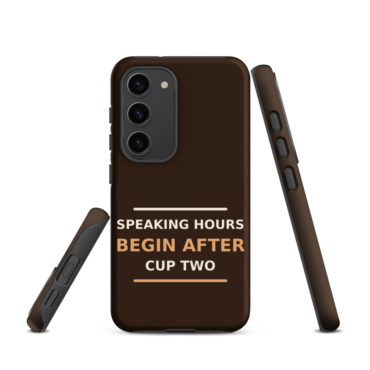 Speaking Hours Begin After Cup Two coffee lover Samsung case in Espresso, front view