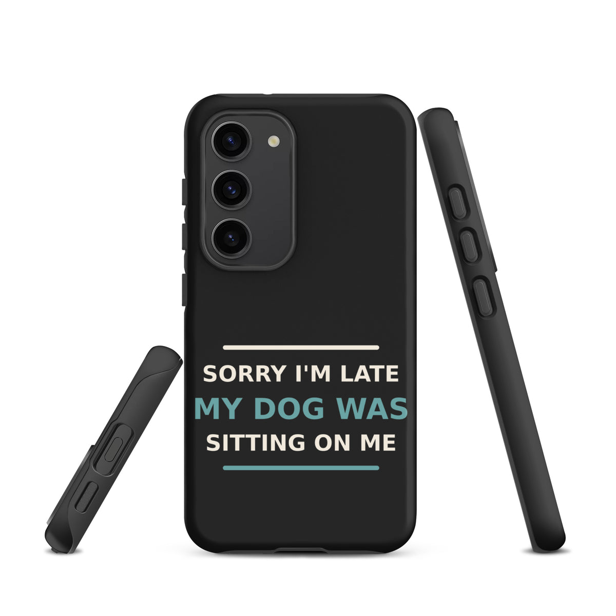 Sorry I'm Late, My Dog Was Sitting On Me dog mom Samsung case in Charcoal, front view