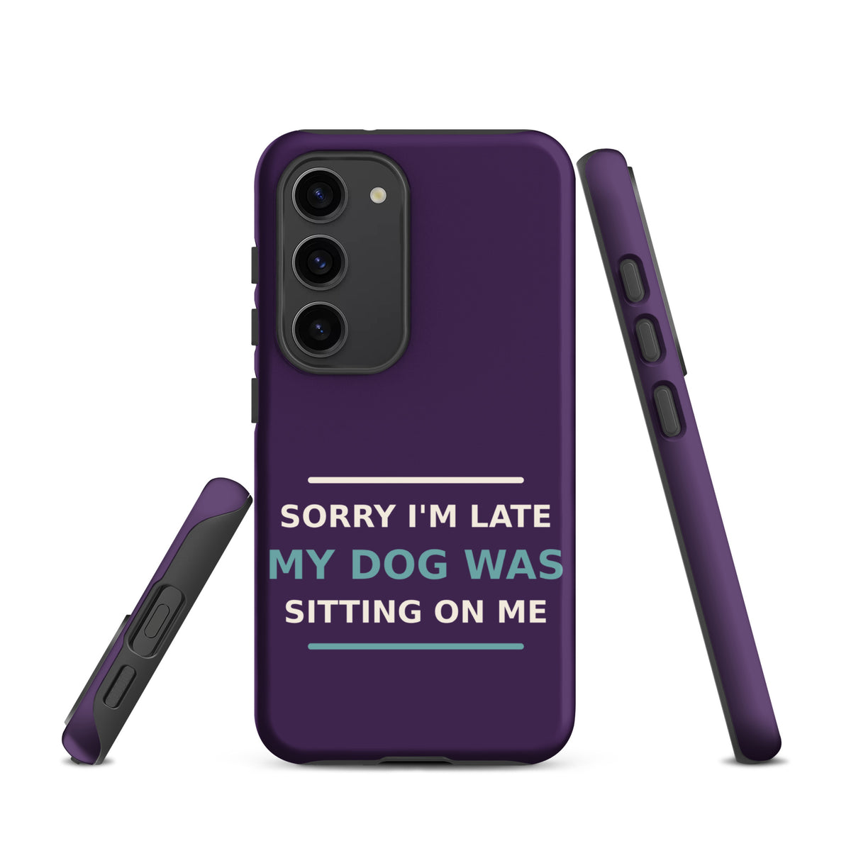 Sorry I'm Late, My Dog Was Sitting On Me dog mom Samsung case in Plum, front view