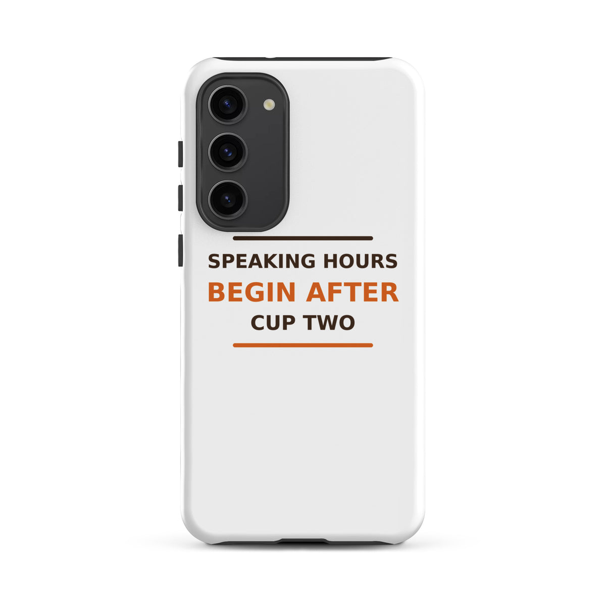 Speaking Hours Begin After Cup Two coffee lover Samsung case, front view