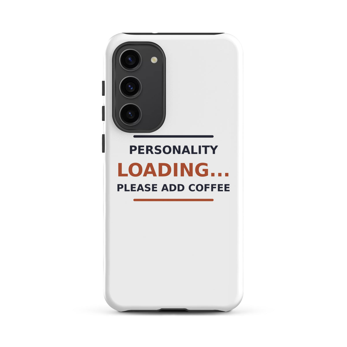 Personality Loading... Please Add Coffee coffee lover Samsung case, front view