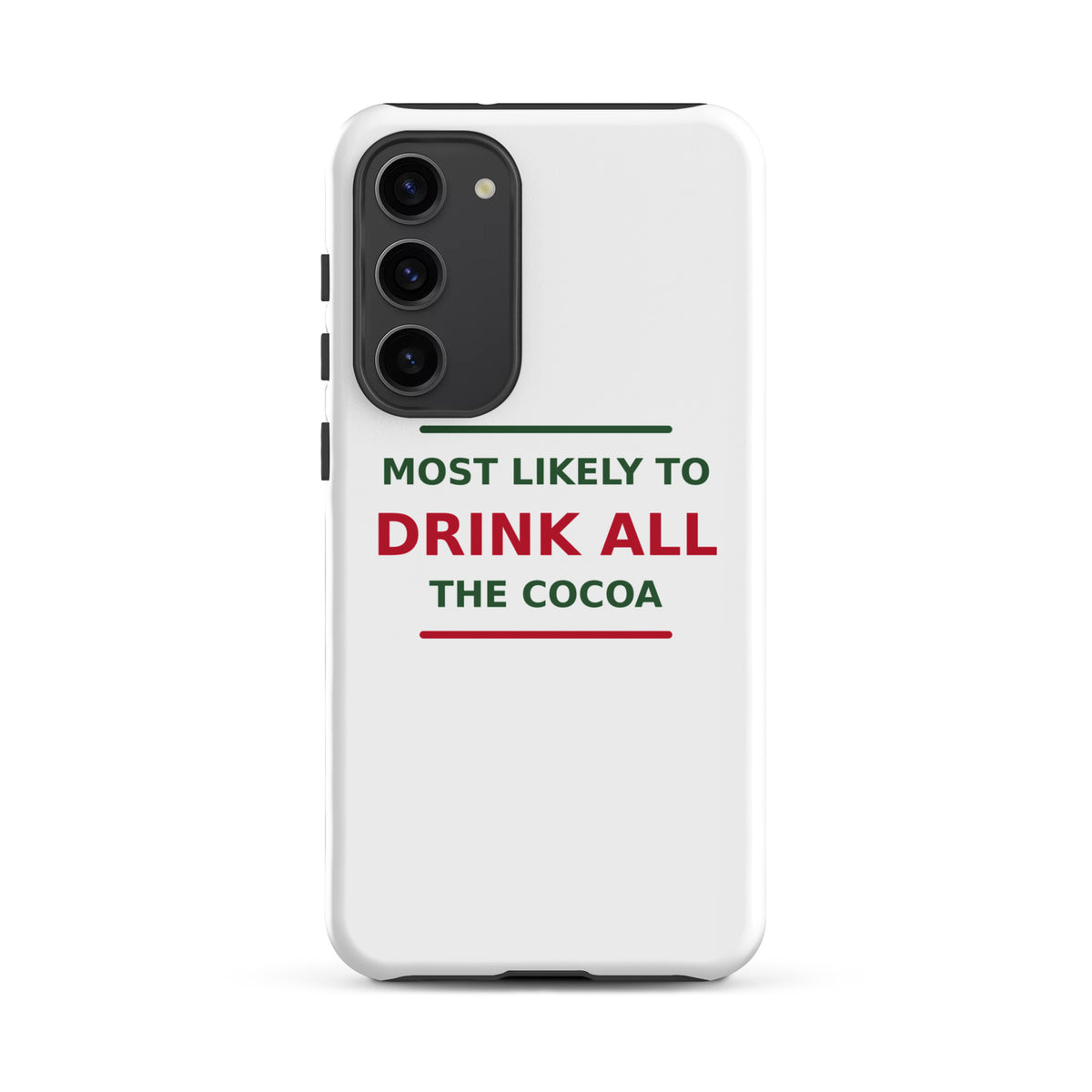 Most Likely To Drink All The Cocoa funny Christmas Samsung case, front view