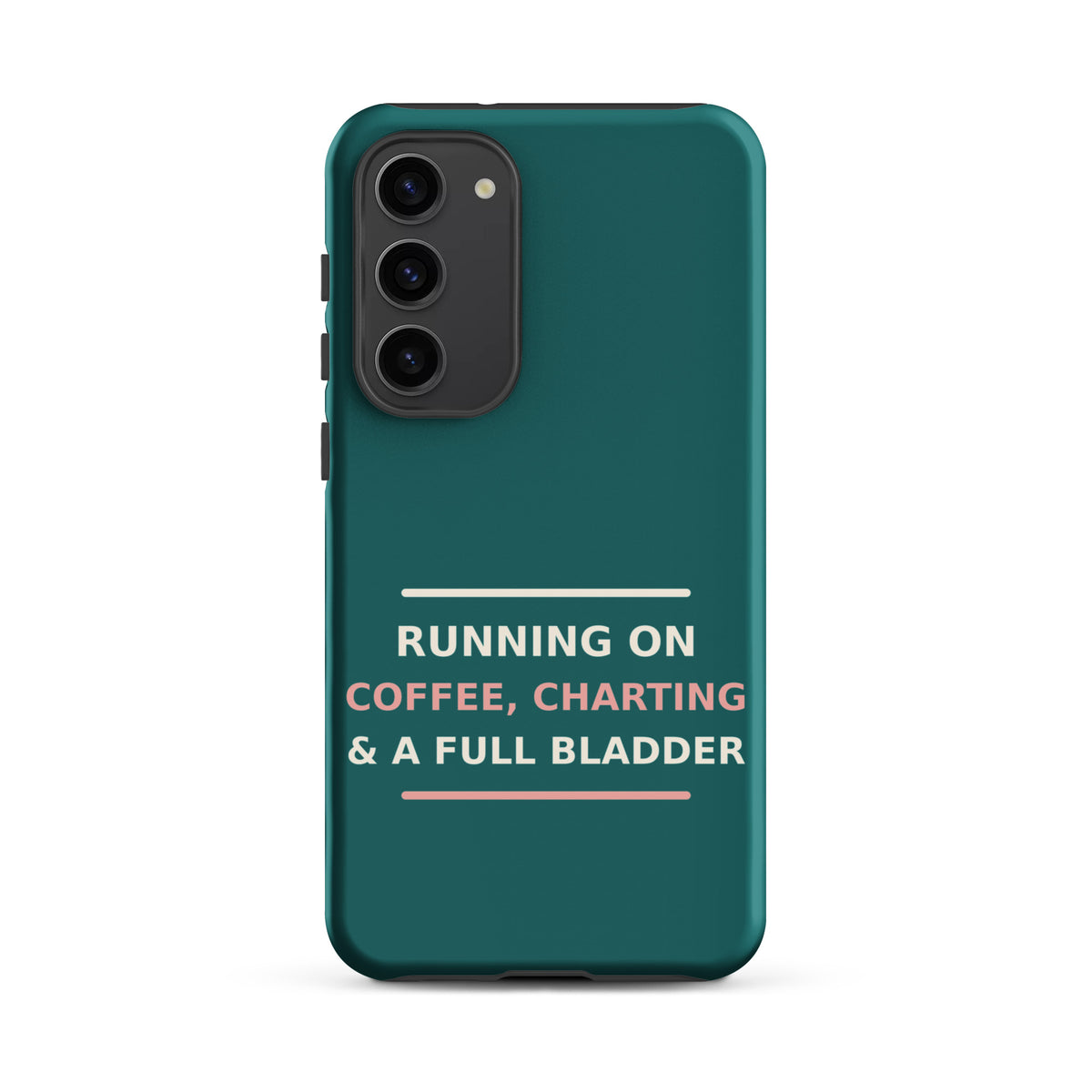 Running On Coffee, Charting & A Full Bladder funny nurse Samsung case in Scrub Teal, front view