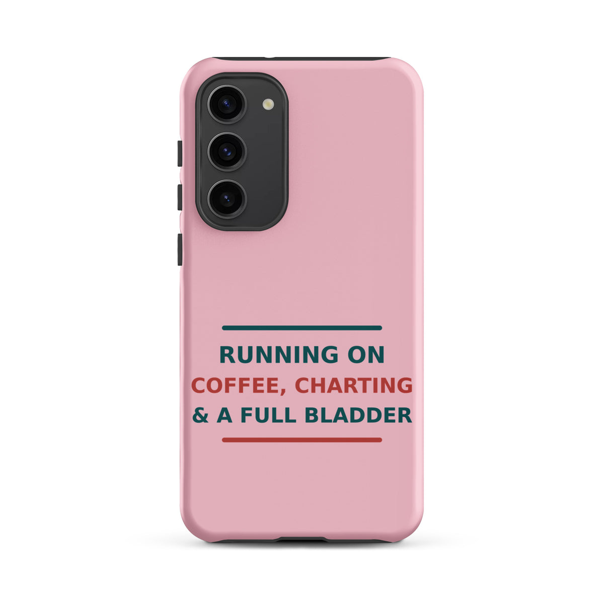 Running On Coffee, Charting & A Full Bladder funny nurse Samsung case in Blush Pink, front view