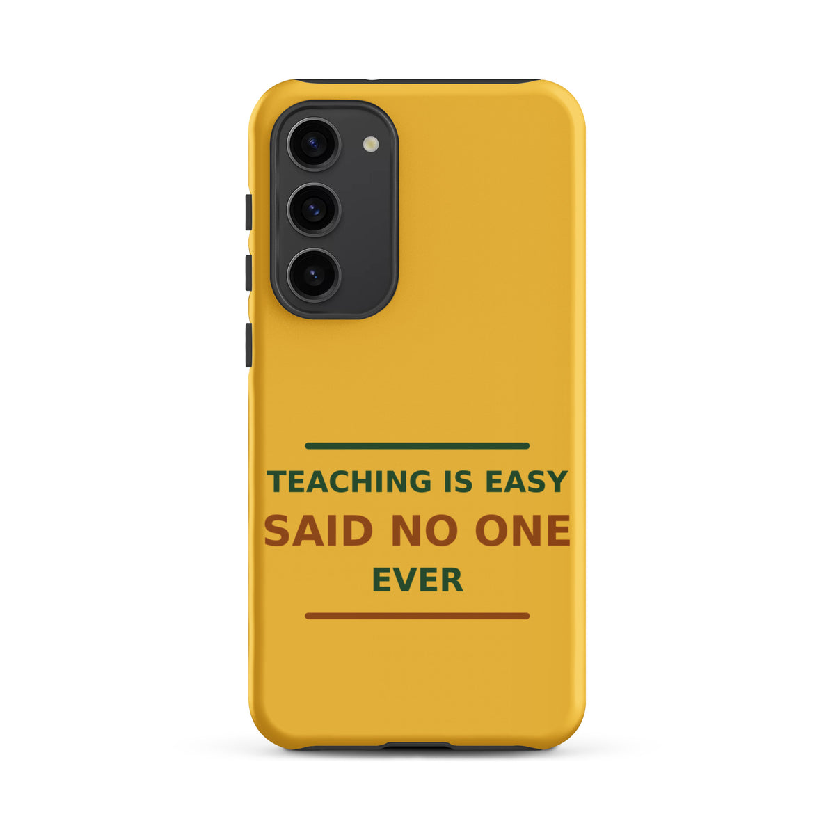 Teaching Is Easy, Said No One Ever funny teacher Samsung case in Pencil Yellow, front view