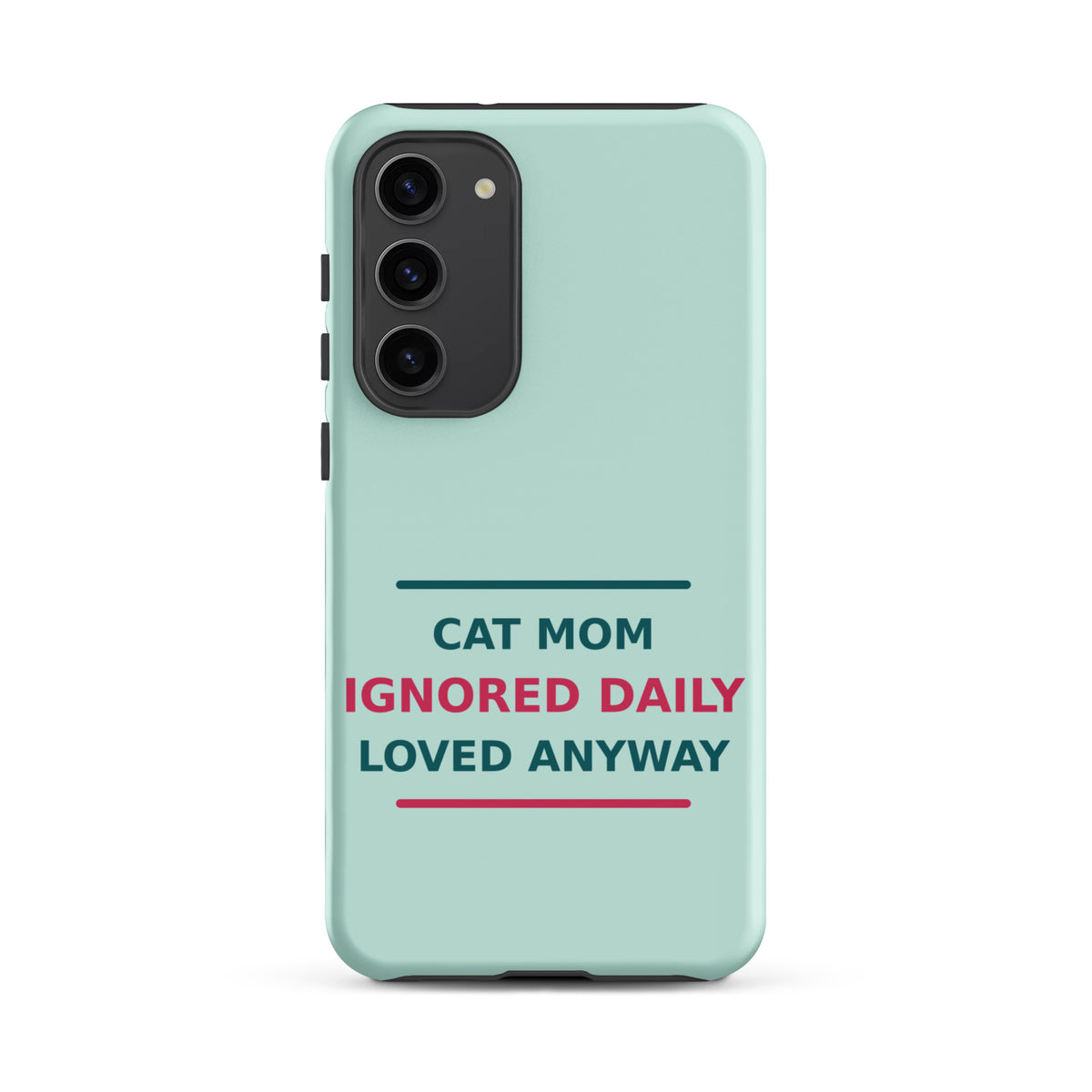 Cat Mom: Ignored Daily, Loved Anyway cat mom Samsung case in Mint, front view