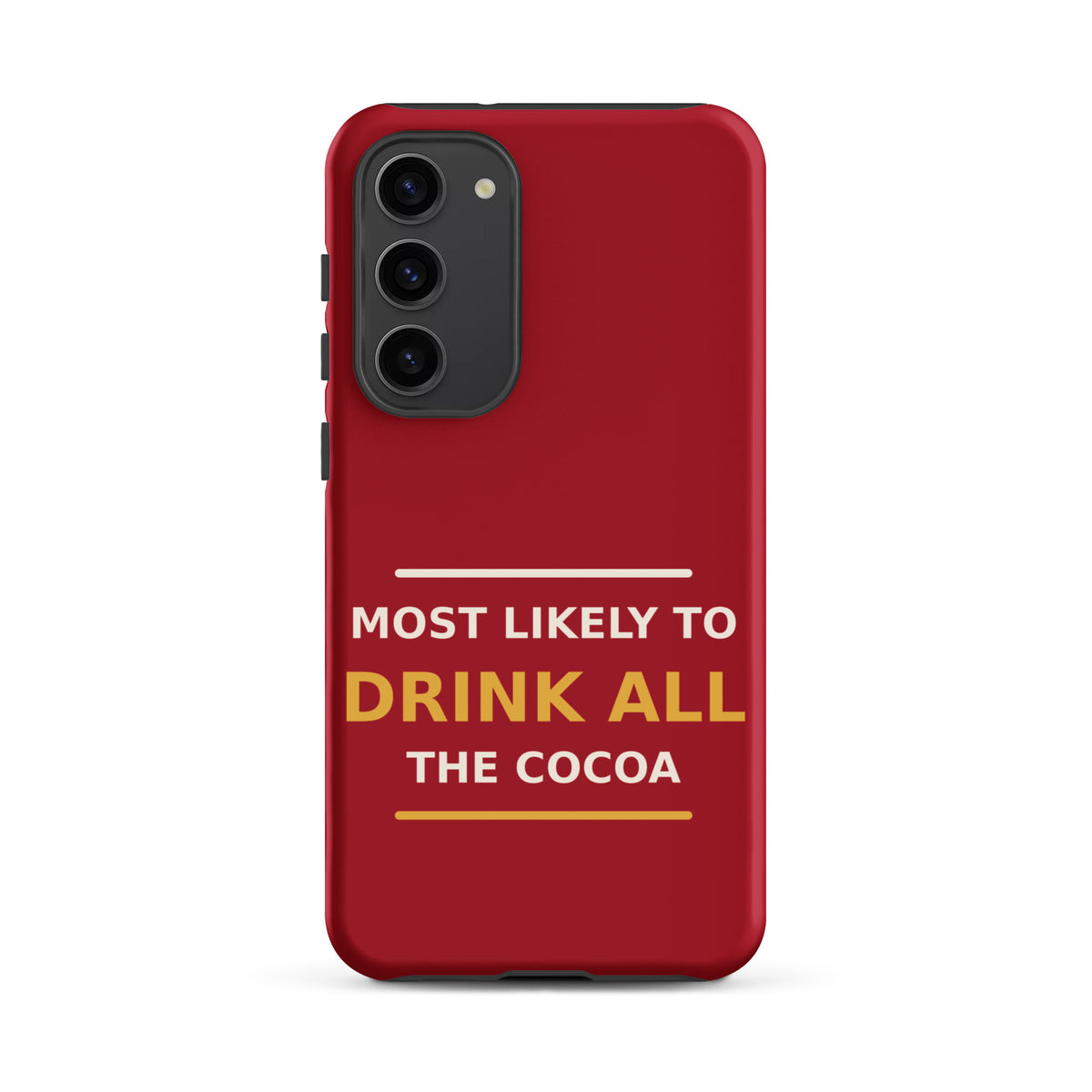 Most Likely To Drink All The Cocoa funny Christmas Samsung case in Holly Red, front view