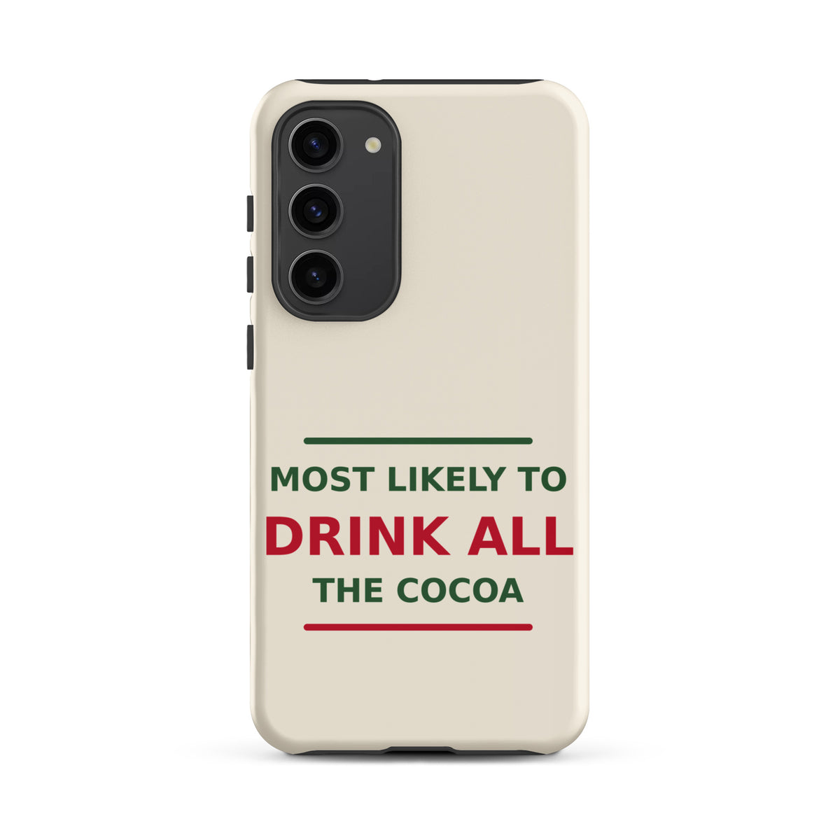 Most Likely To Drink All The Cocoa funny Christmas Samsung case in Snow Cream, front view