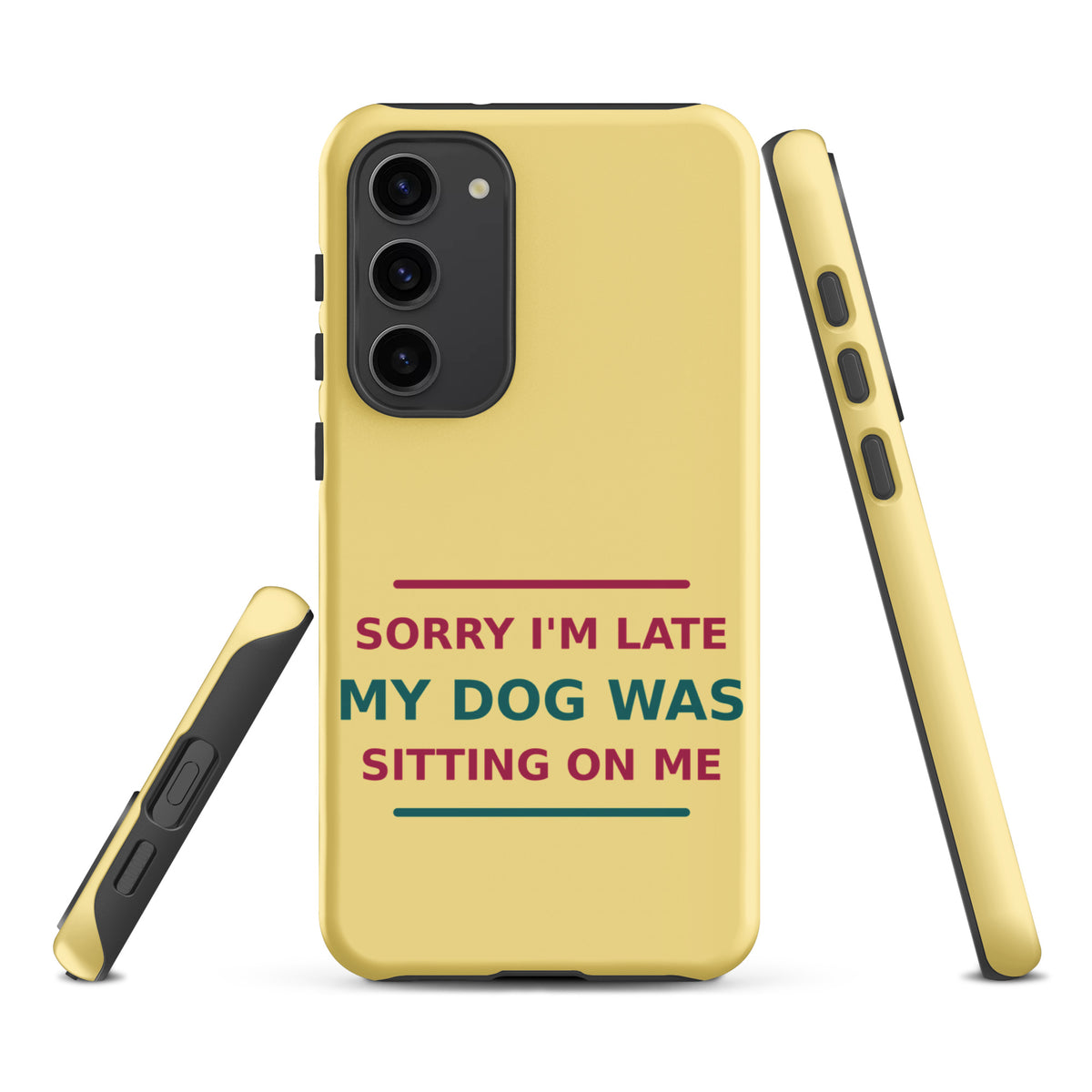 Sorry I'm Late, My Dog Was Sitting On Me dog mom Samsung case in Butter Yellow, front view