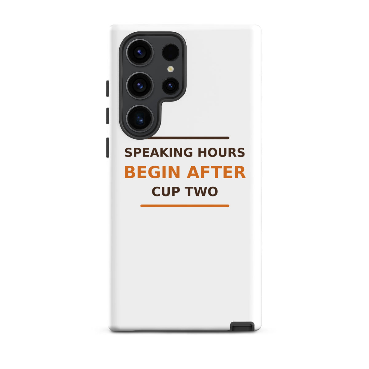 Speaking Hours Begin After Cup Two coffee lover Samsung case, front view