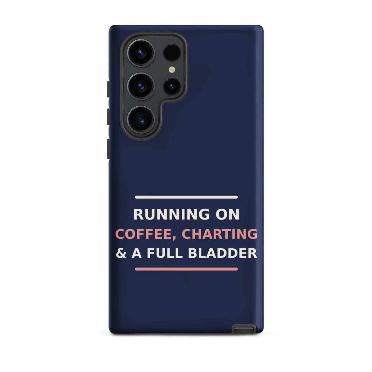 Running On Coffee, Charting & A Full Bladder funny nurse Samsung case in Navy, front view