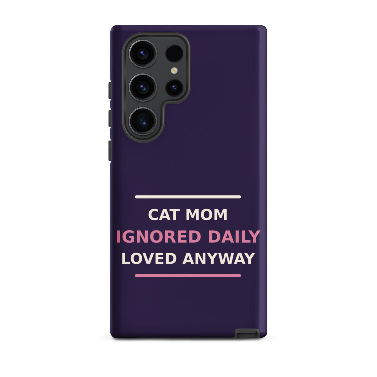 Cat Mom: Ignored Daily, Loved Anyway cat mom Samsung case in Midnight Purple, front view