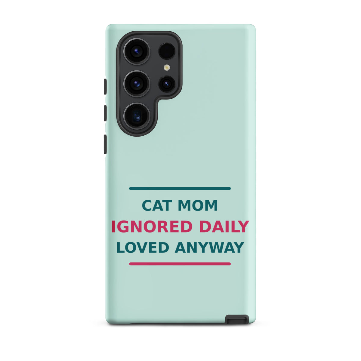 Cat Mom: Ignored Daily, Loved Anyway cat mom Samsung case in Mint, front view