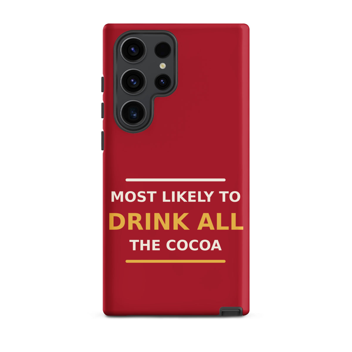Most Likely To Drink All The Cocoa funny Christmas Samsung case in Holly Red, front view