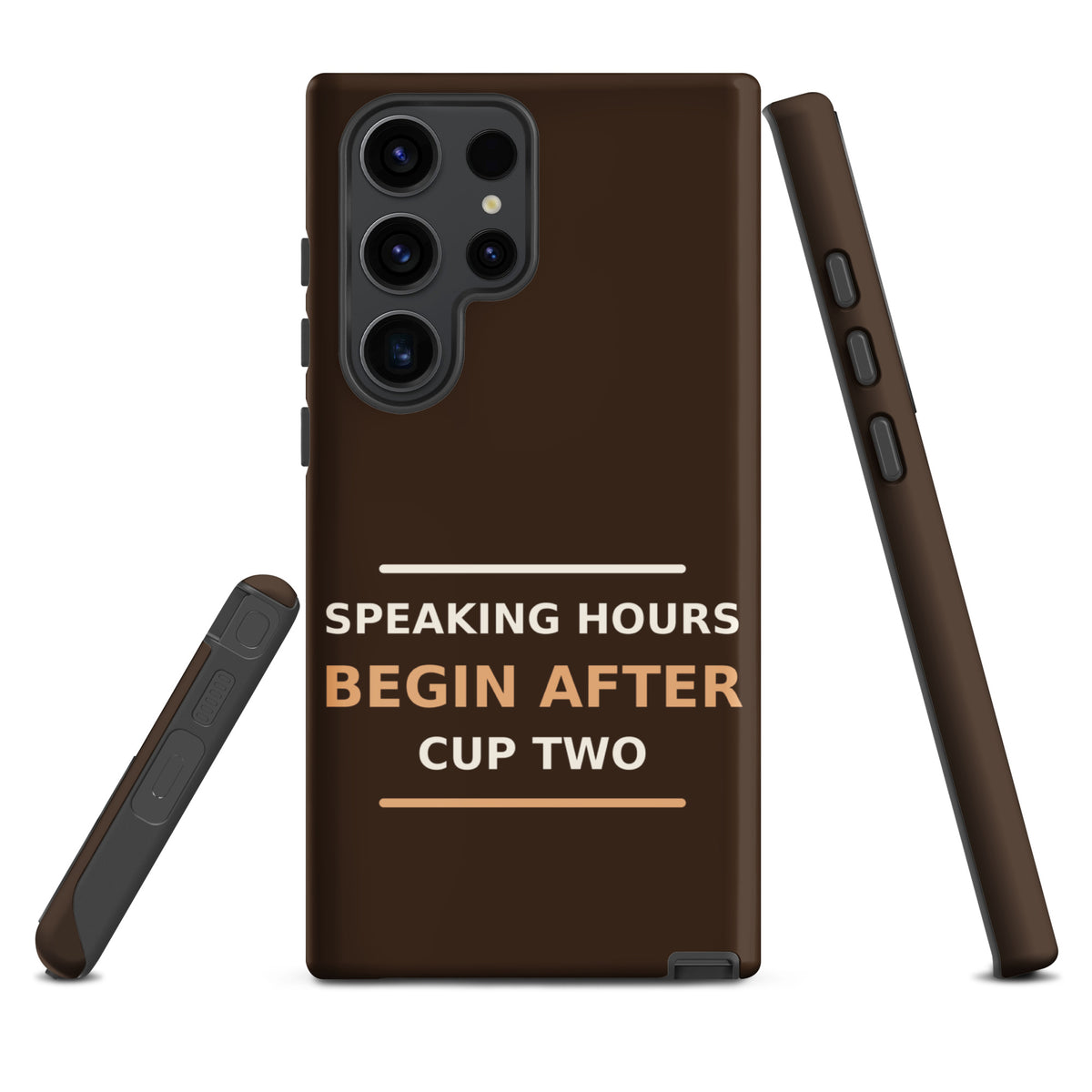 Speaking Hours Begin After Cup Two coffee lover Samsung case in Espresso, front view