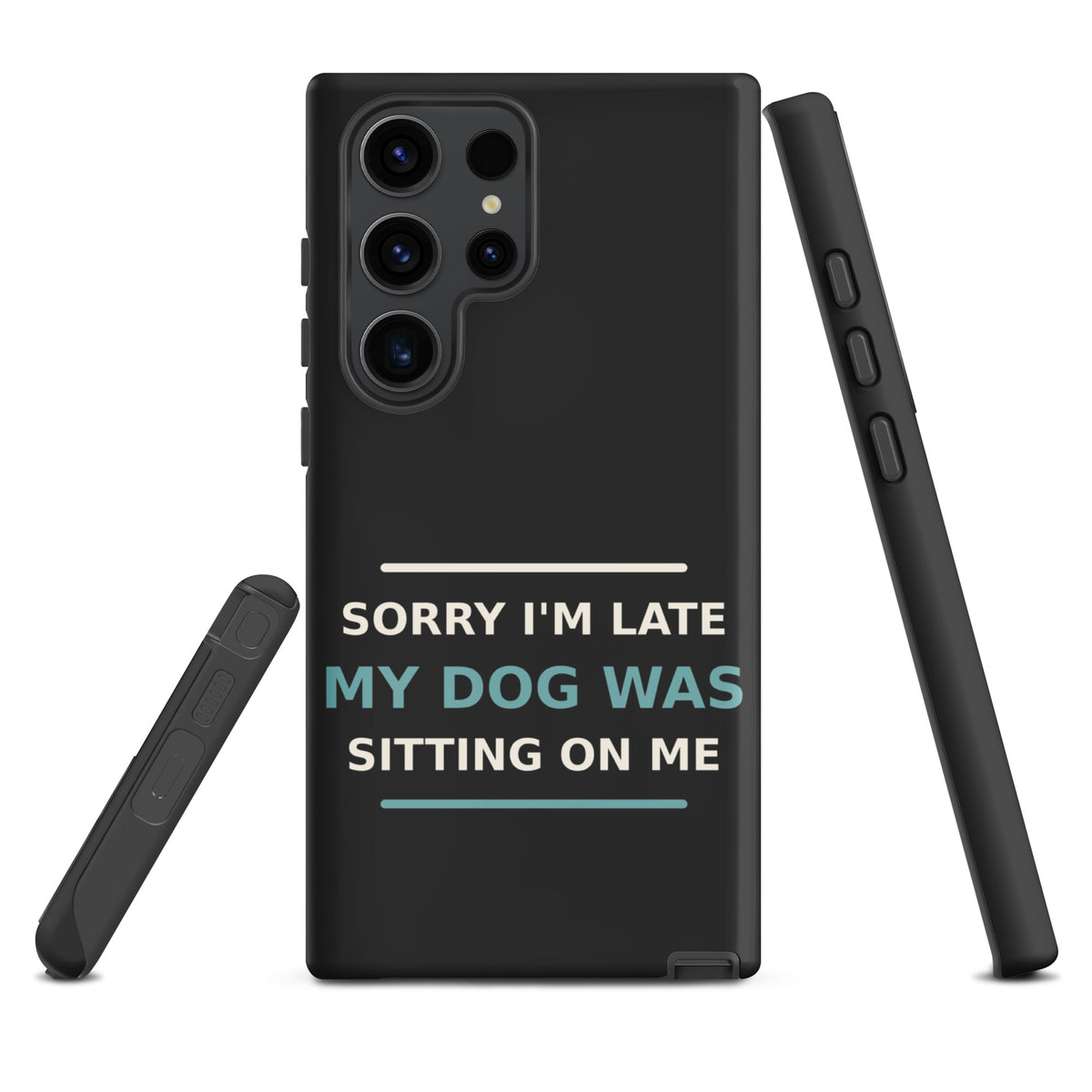 Sorry I'm Late, My Dog Was Sitting On Me dog mom Samsung case in Charcoal, front view