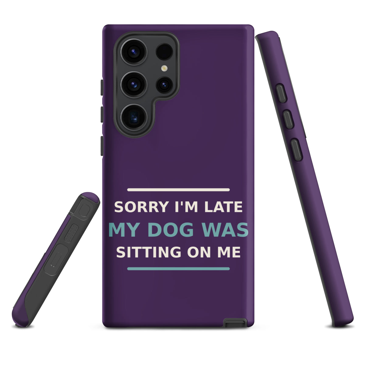 Sorry I'm Late, My Dog Was Sitting On Me dog mom Samsung case in Plum, front view