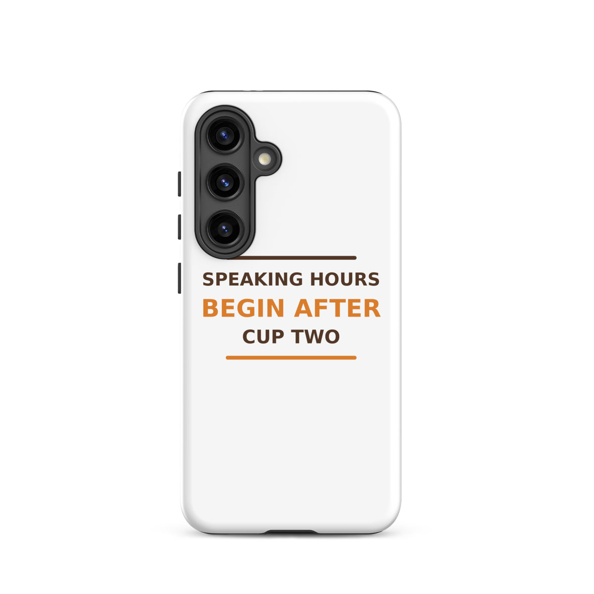 Speaking Hours Begin After Cup Two coffee lover Samsung case, front view
