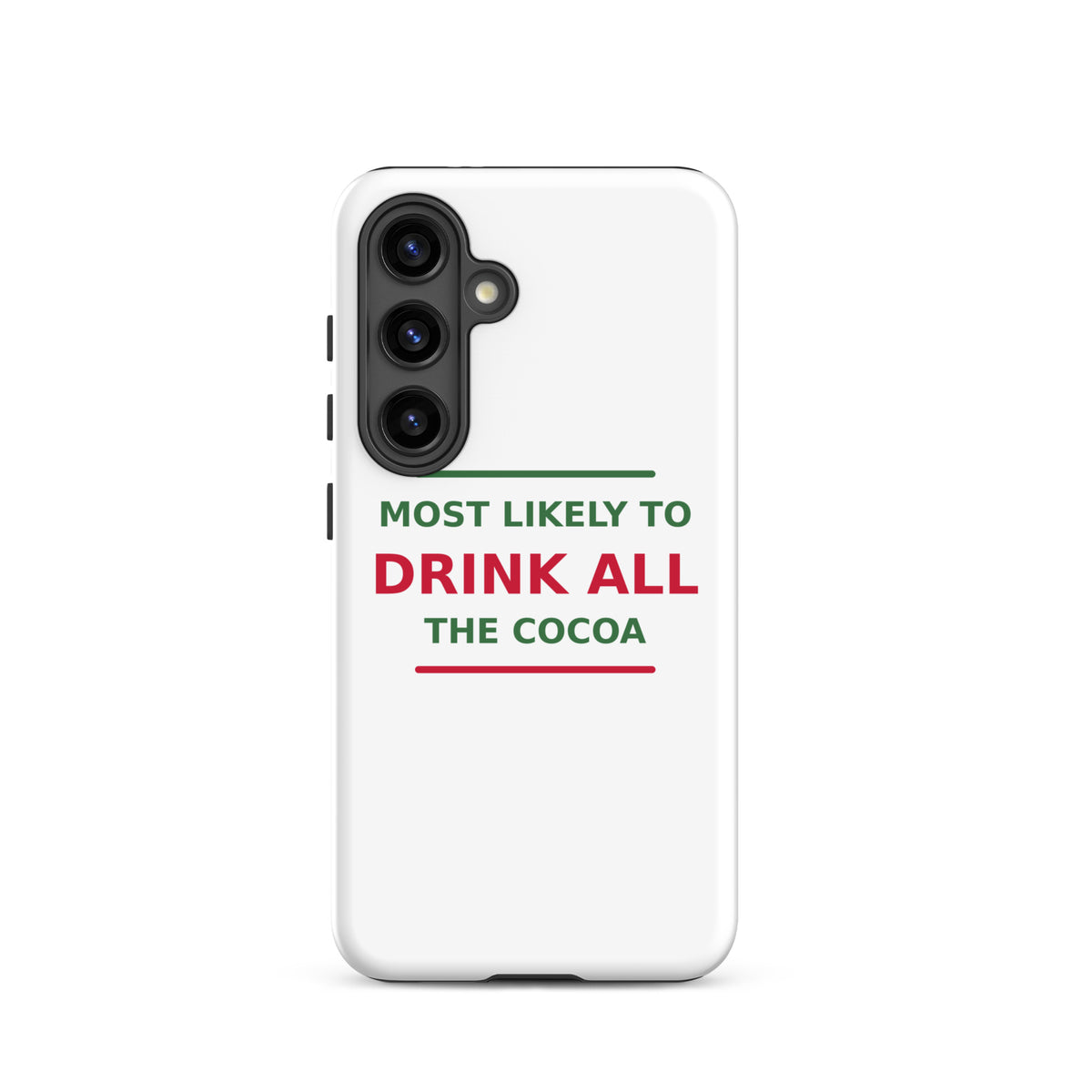 Most Likely To Drink All The Cocoa funny Christmas Samsung case, front view