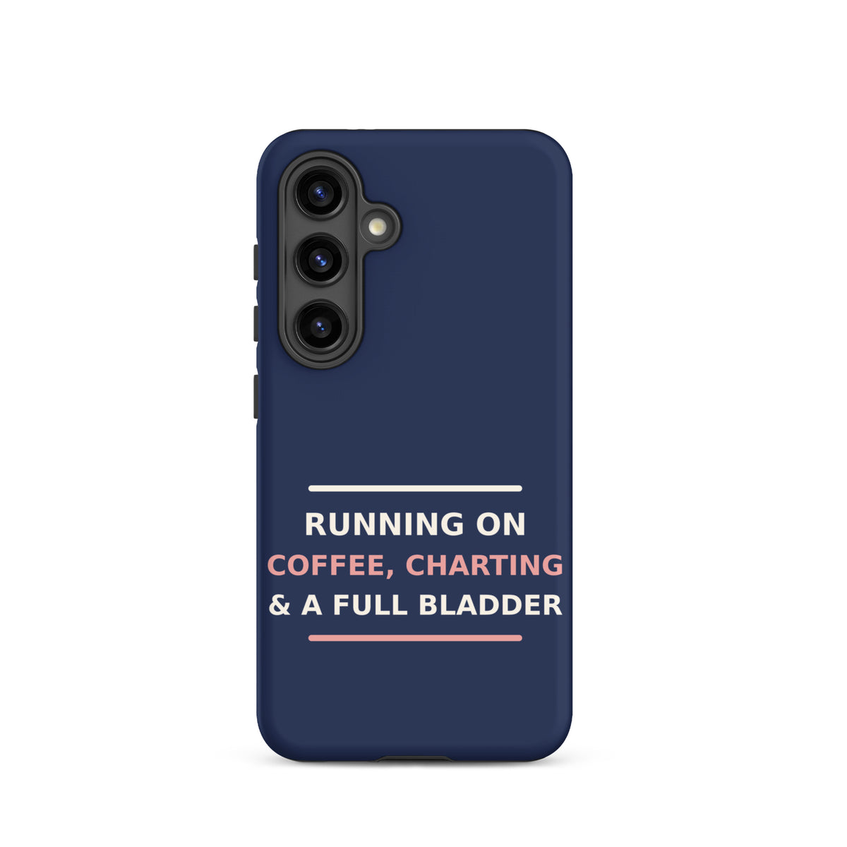 Running On Coffee, Charting & A Full Bladder funny nurse Samsung case in Navy, front view